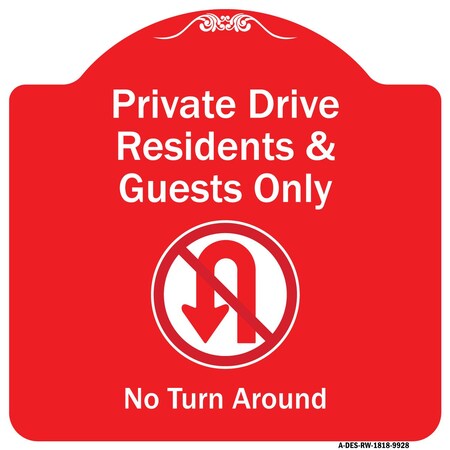 Signmission Private Drive Residents And Guests No Turn Around With Symbol Aluminum Sign, 18" H, RW-1818-9928 A-DES-RW-1818-9928